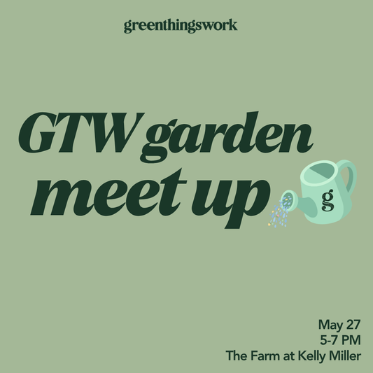 GTW Garden Meet Up